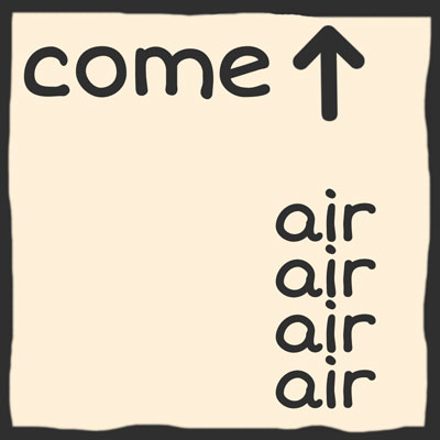  Come Up For Air 